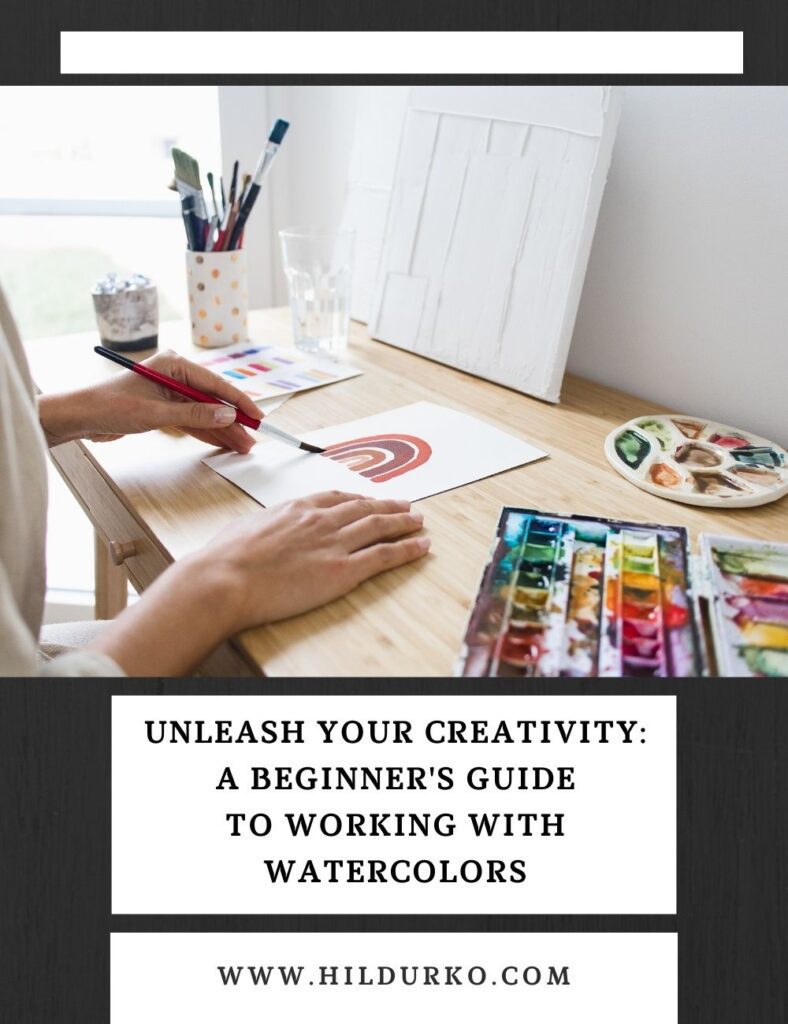 Unleash Your Creativity: A Beginner's Guide to Working with Watercolors