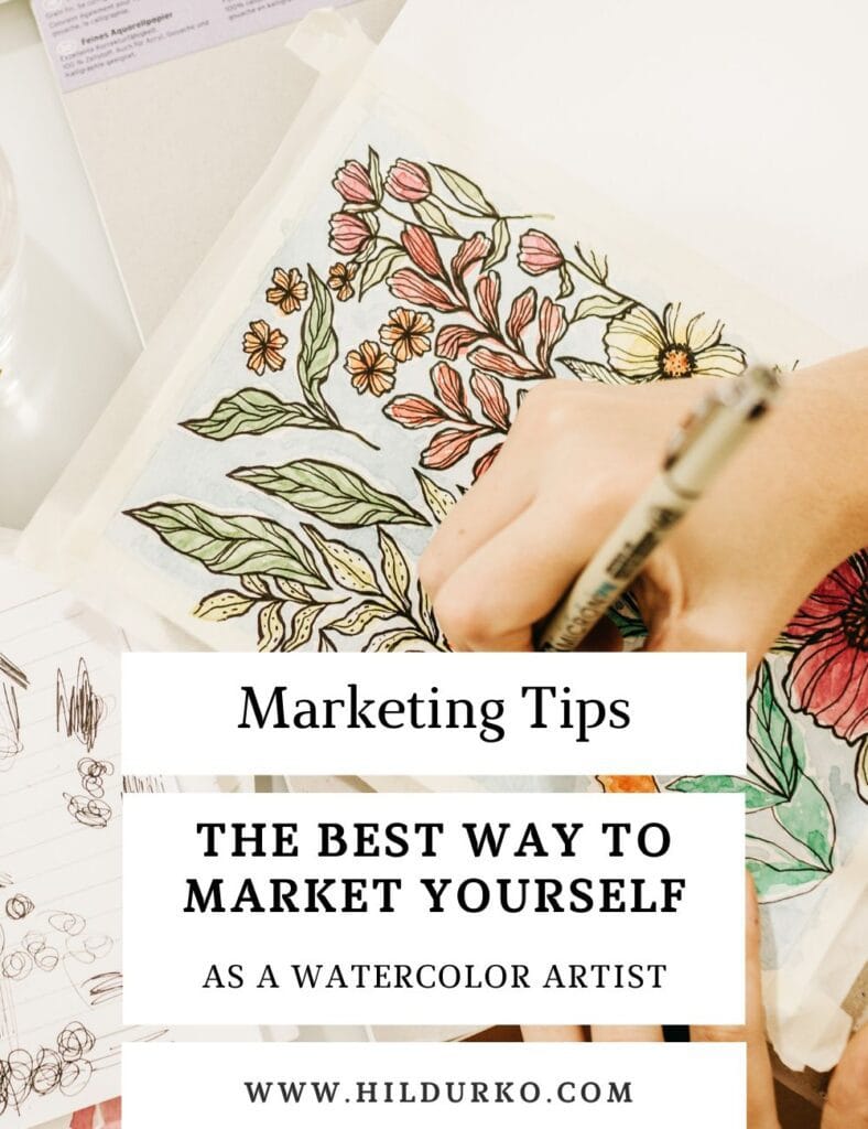 The Best Way to Market Yourself as a Watercolor Artist